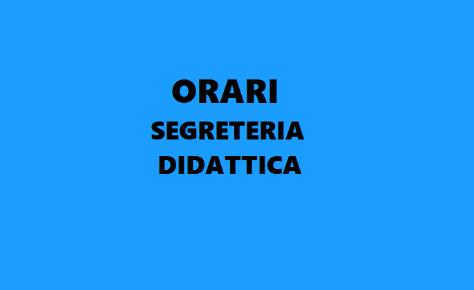 ORARIO SEGRETERIA DIDATTICA